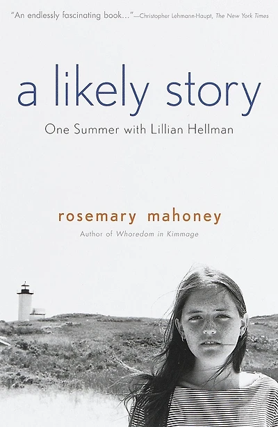 A Likely Story: One Summer With Lillian Hellman