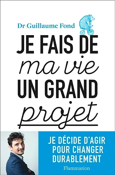 je fais de ma vie un grand projet : décide d'agir pour changer durablement: durablement