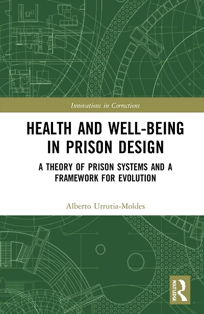 Health and Well-Being Prison Design: a Theory of Systems Framework for Evolution