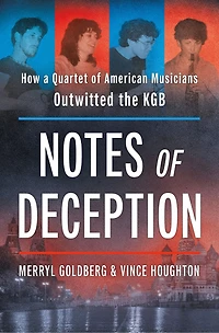 Notes of Deception: How a Quartet American Musicians Outwitted the KGB