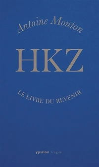 HKZ : le livre du revenir: le livre du revenir