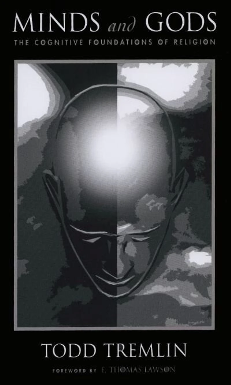 Minds and Gods: The Cognitive Foundations of Religion
