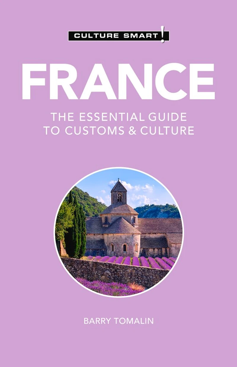 France - Culture Smart!: The Essential Guide To Customs &