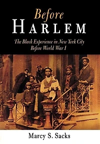 Before Harlem: The Black Experience New York City World War I
