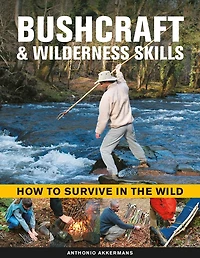 Bushcraft & Wilderness Skills: How to survive in the wild