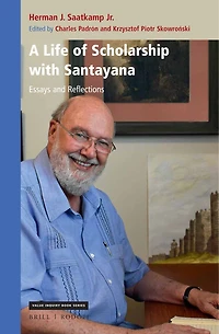 A Life of Scholarship with Santayana: Essays and Reflections