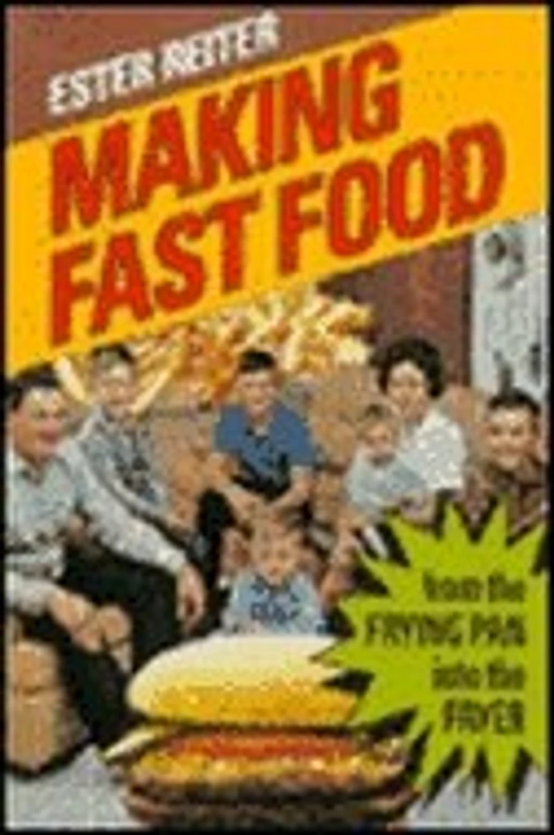 Making Fast Food, Second Edition: From the Frying Pan into the Fryer