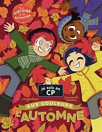 Aux couleurs de l'automne : une histoire et des activités: une histoire et des activités