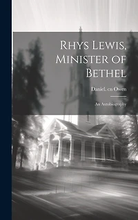 Rhys Lewis, Minister of Bethel: An Autobiography