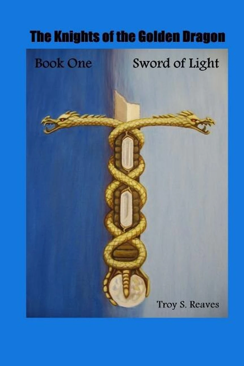 Sword of Light: Book One: The Knights of the Golden Dragon