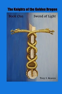 Sword of Light: Book One: The Knights of the Golden Dragon
