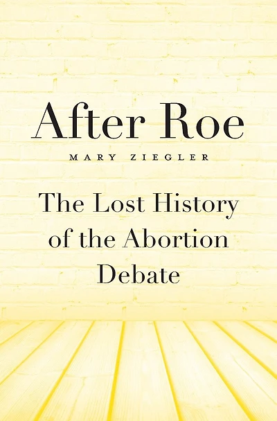After Roe: The Lost History Of Abortion Debate
