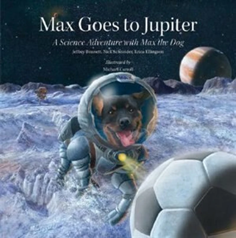 Max Goes to Jupiter: A Science Adventure with the Dog