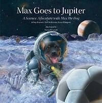 Max Goes to Jupiter: A Science Adventure with the Dog