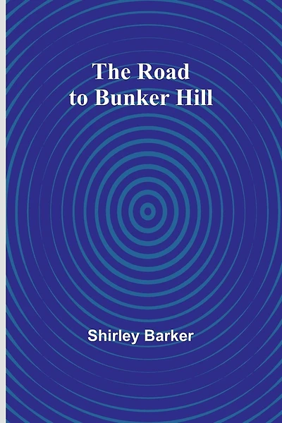 The Road to Bunker Hill