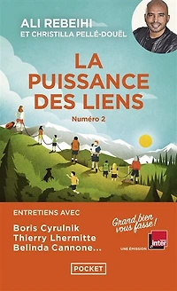 La puissance des liens: entretiens avec Boris Cyrulnik, Thierry Lhermitte, Belinda Cannone...