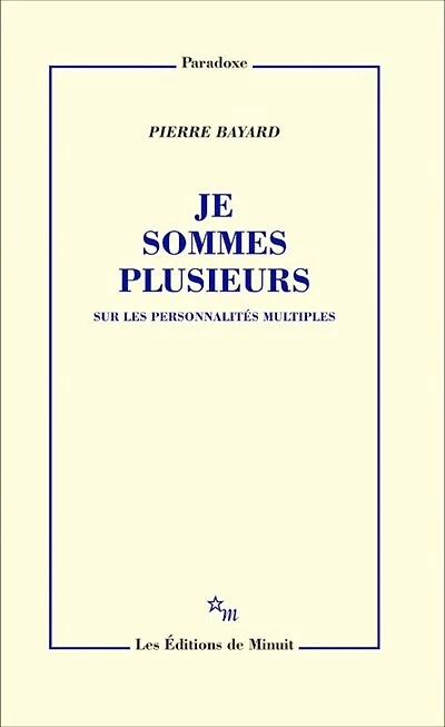 Je sommes plusieurs: sur les personnalités multiples