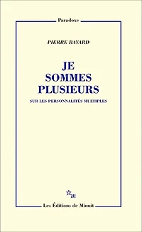 Je sommes plusieurs: sur les personnalités multiples