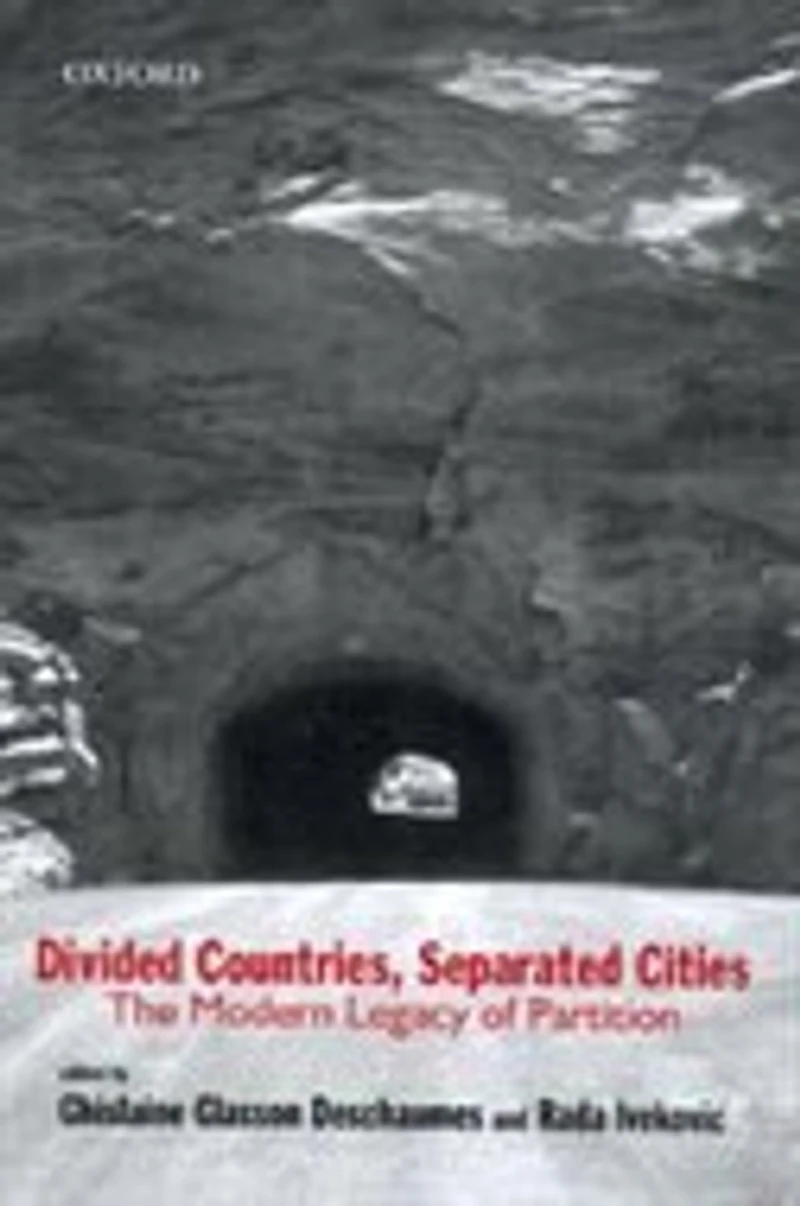 Divided Countries, Separated Cities: The Modern Legacy of Partition