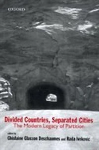 Divided Countries, Separated Cities: The Modern Legacy of Partition