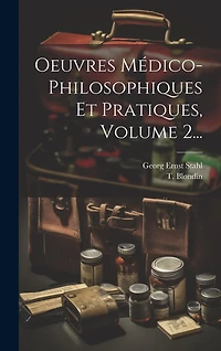 Oeuvres Médico-philosophiques Et Pratiques, Volume 2...