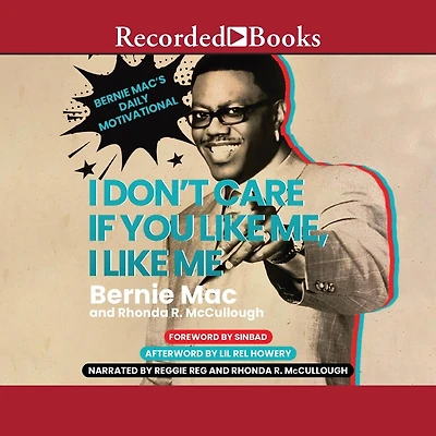 I Don't Care If You Like Me, Me: Bernie Mac's Daily Motivational