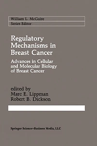 Regulatory Mechanisms Breast Cancer: Advances Cellular and Molecular Biology of Cancer