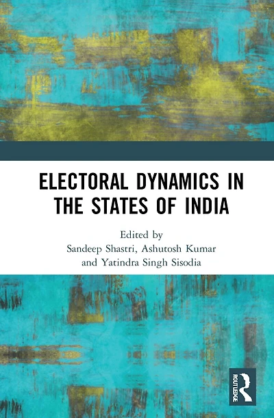 Electoral Dynamics the States of India