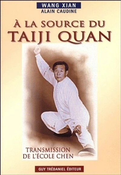 A la source du taiji quan: transmission de l'école Chen