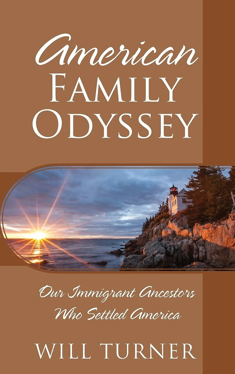 American Family Odyssey: Our Immigrant Ancestors Who Settled America