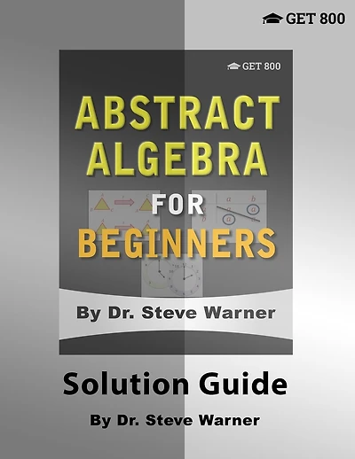 Abstract Algebra for Beginners - Solution Guide
