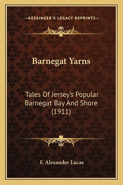 Barnegat Yarns: Tales Of Jersey's Popular Barnegat Bay And Shore (1911)