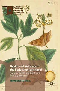 Health and Sickness the Early American Novel: Social Affection Eighteenth-Century Medicine