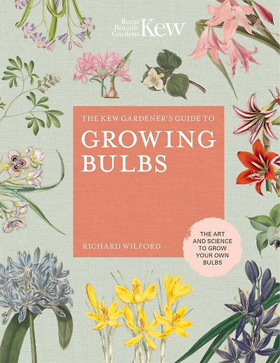 The Kew Gardener's Guide to Growing Bulbs: Paperback reissue