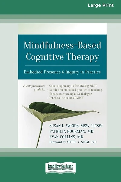 Mindfulness-Based Cognitive Therapy: Embodied Presence and Inquiry in Practice (16pt Large Print Edition)