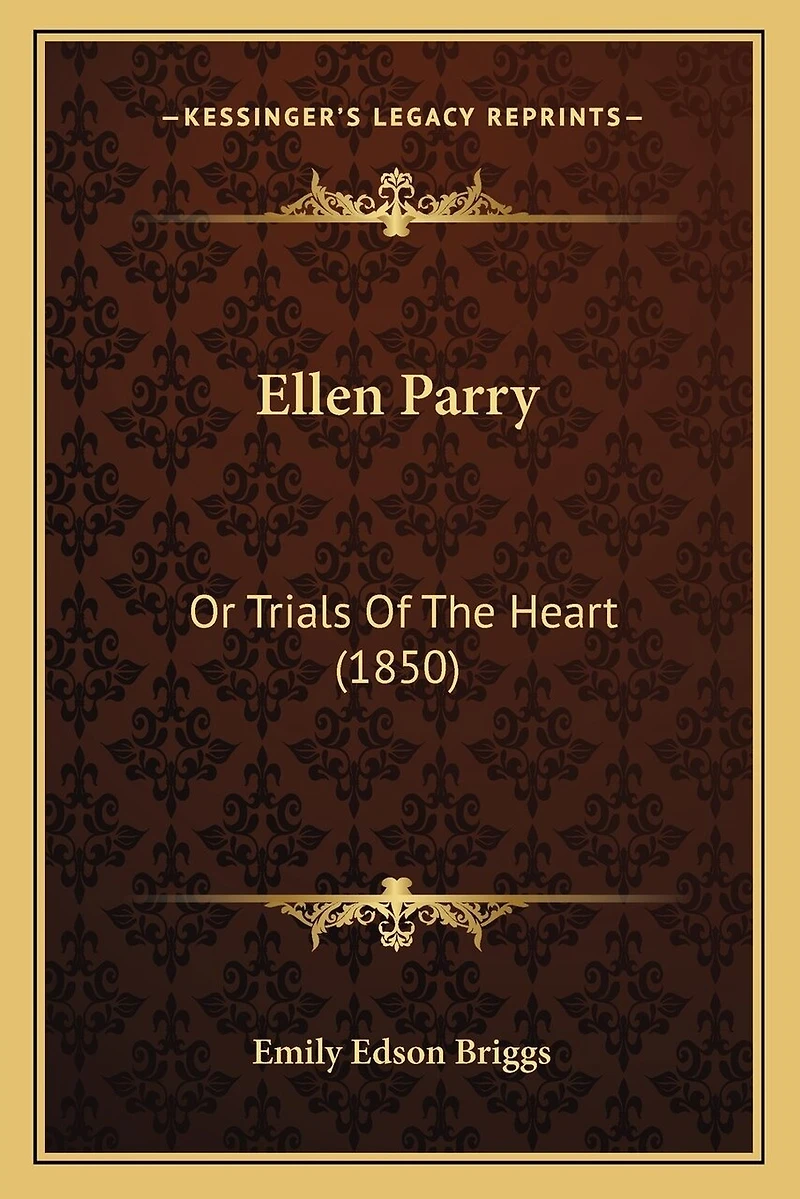 Ellen Parry: Or Trials Of The Heart (1850)