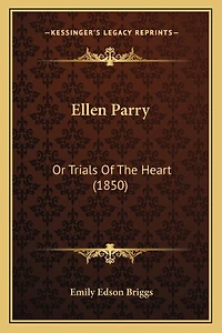 Ellen Parry: Or Trials Of The Heart (1850)