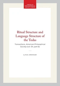 Ritual Structure and Language Structure of the Todas: Transactions, American Philosophical Society (vol. 64, part 6)