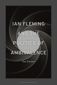 Ian Fleming And The Politics Of Ambivalence