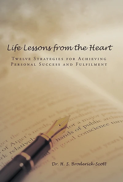Life Lessons from the Heart: Twelve Strategies for Achieving Personal Success and Fulfilment