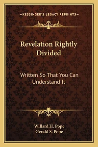 Revelation Rightly Divided: Written So That You Can Understand It