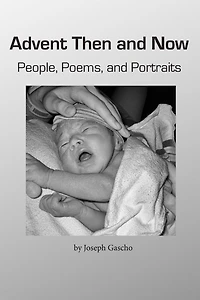 Advent Then and Now. People, Poems, and Portraits