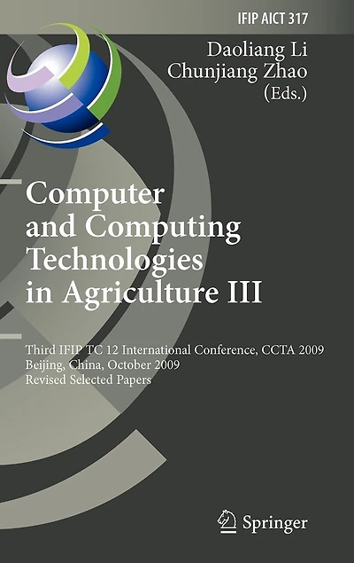 Computer and Computing Technologies Agriculture III: Third IFIP TC 12 International Conference, CCTA 2009, Beijing, China, October 14-17, Revised Selected Papers