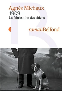 1909 - La fabrication des chiens: La Fabrication des chiens