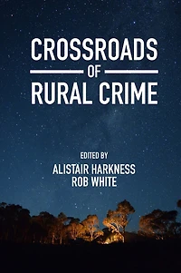 Crossroads of Rural Crime: Representations and Realities Transgression the Australian Countryside