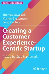 Creating A Customer Experience-Centric Startup: Step-by-Step Framework