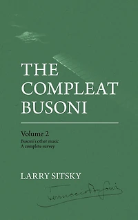 The Compleat Busoni, Volume 2