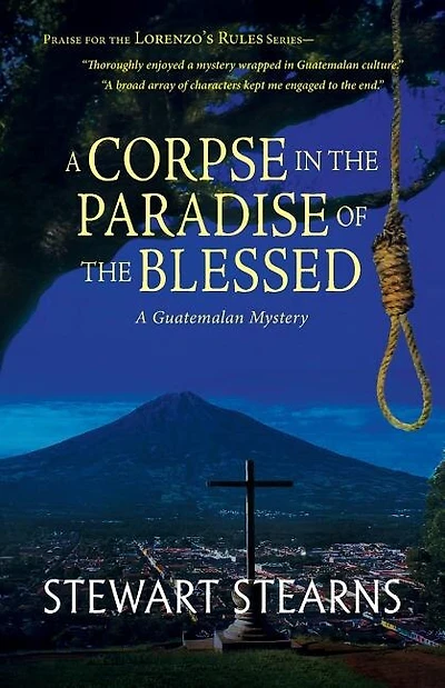 A Corpse in the Paradise of the Blessed: A Guatemalan Mystery