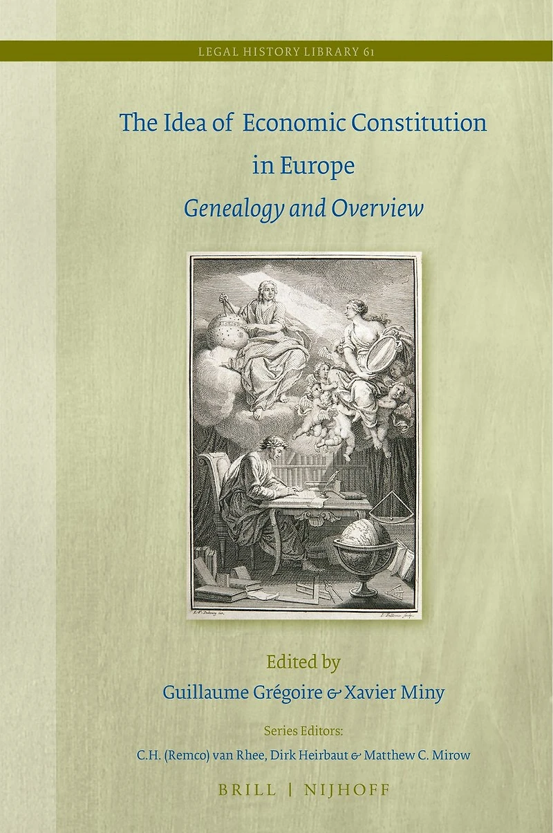 The Idea of Economic Constitution in Europe: Genealogy and Overview