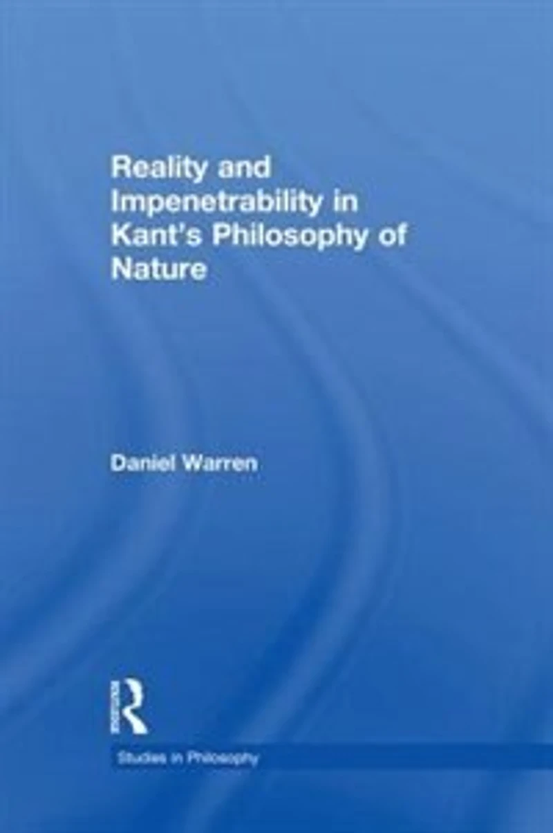 Reality and Impenetrability Kant's Philosophy of Nature